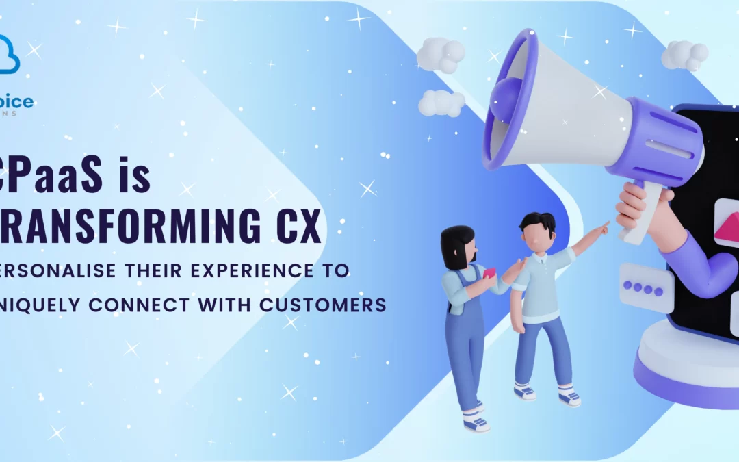 CPaaS and How it Transforms a Customer Experience (CX)